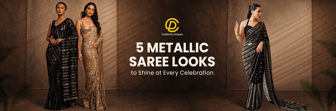 5 Metallic Saree Looks to Shine at Every Celebration