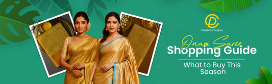 Onam Saree Shopping Guide: What to Buy This Season