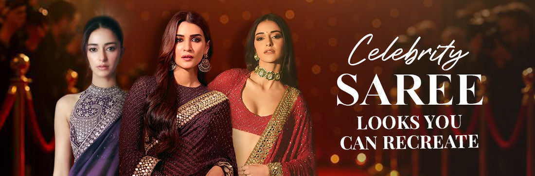 Celebrity Saree Looks You Can Recreate