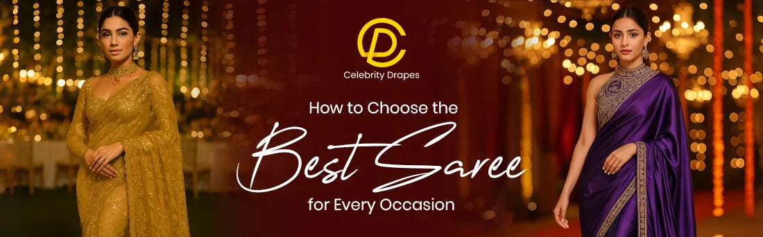 How to Choose the Best Saree for Every Occasion?
