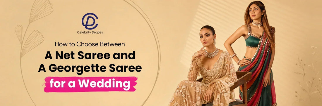 Net Saree vs Georgette Saree for Weddings: A Practical Guide