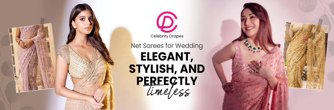 Net Sarees for Wedding: Elegant, Stylish, and Perfectly Timeless