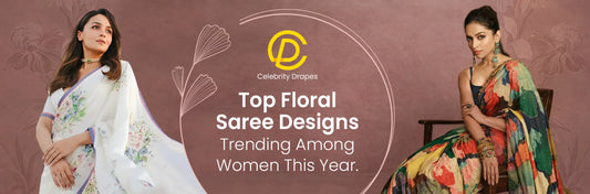 Top Floral Saree Designs Trending Among Women This Year